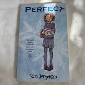 Perfect by Kiri Jorgensen Middle Grade Novel 4th-6th Grade Novel